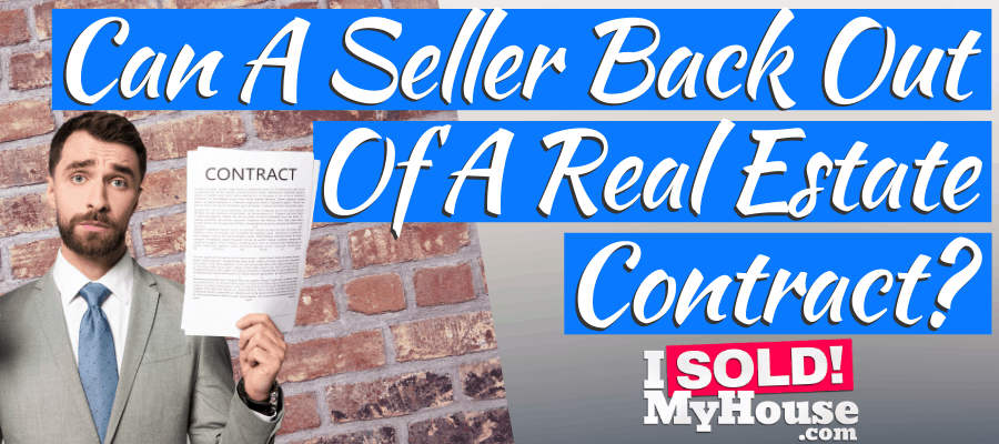 picture of our guide to a seller backing out of a real estate contract