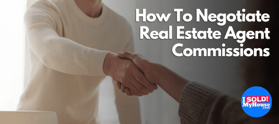 how to negotiate real estate agent commissions