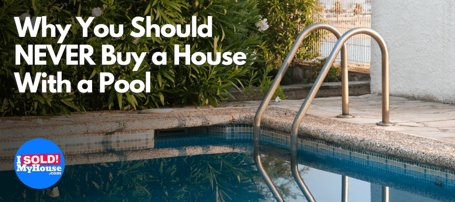 never buy a house with a pool featured image