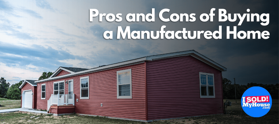 pros and cons of buying a manufactured home